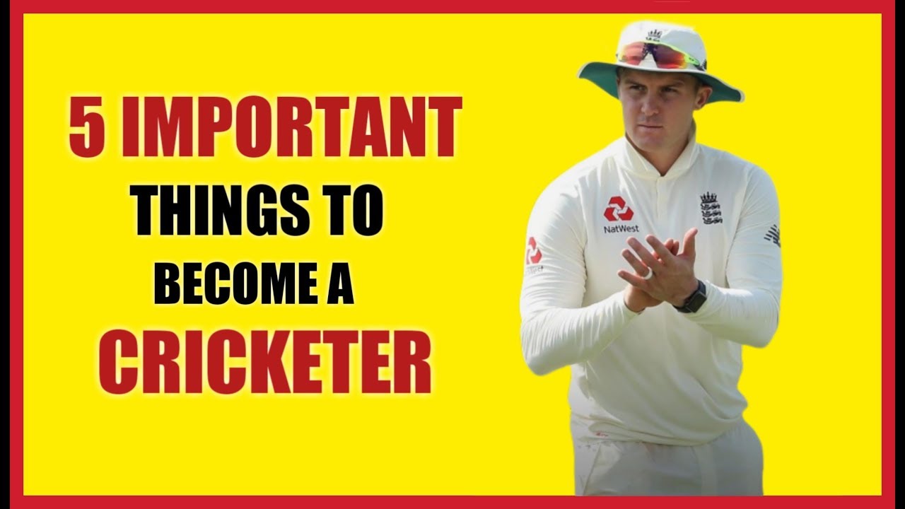 5 Important things to become a Cricketer !!