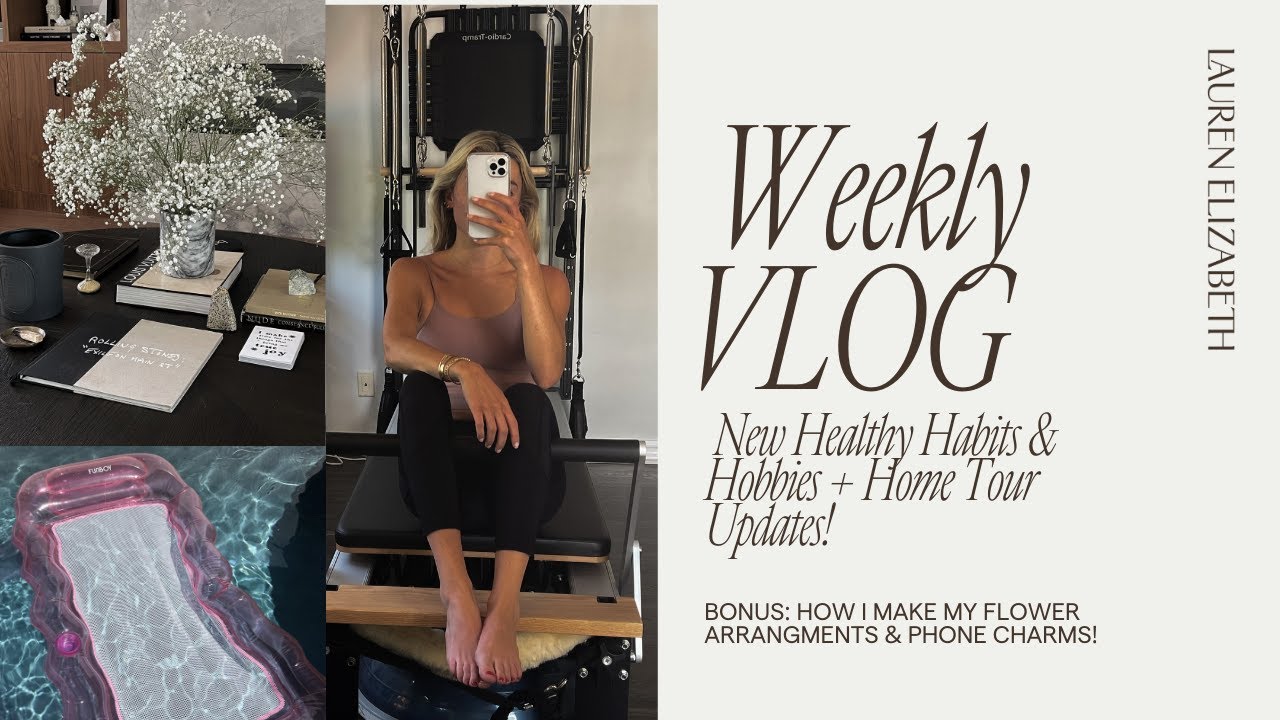Week In My Life: New Healthy Habits & Home Updates!