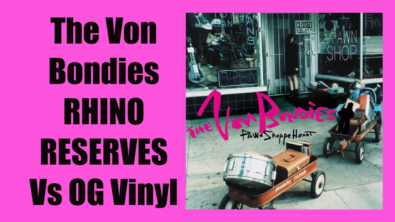 Rhino Reserve THE VON BONDIES Pawn Shoppe Heart 2025 Release 