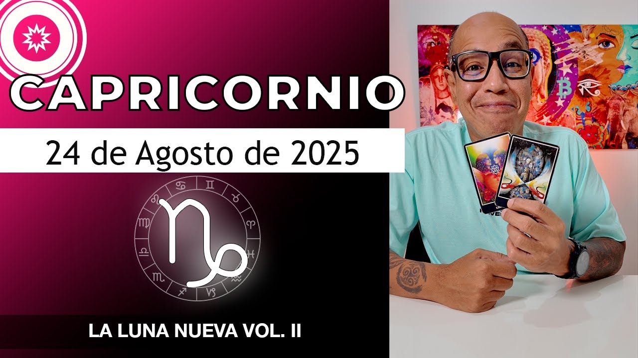 CAPRICORNIO | Horóscopo de hoy 24 de Agosto 2025