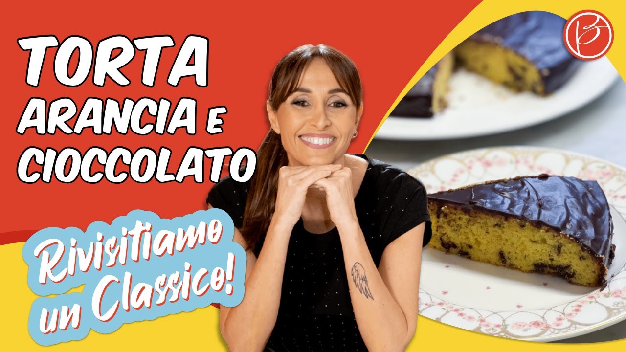 Torta arancia e cioccolato - Benedetta Parodi Official