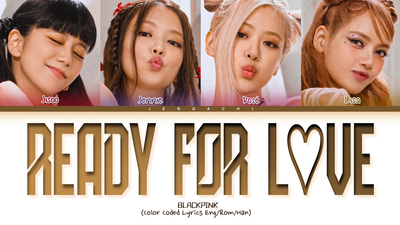 BLACKPINK Ready For Love Remix Lyrics (블랙핑크 Ready For Love Remix 가사) (Color Coded Lyrics)