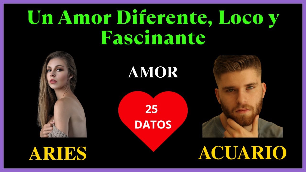 ARIES Mujer y ACUARIO Hombre | Un Amor Diferente, Loco y Fascinante