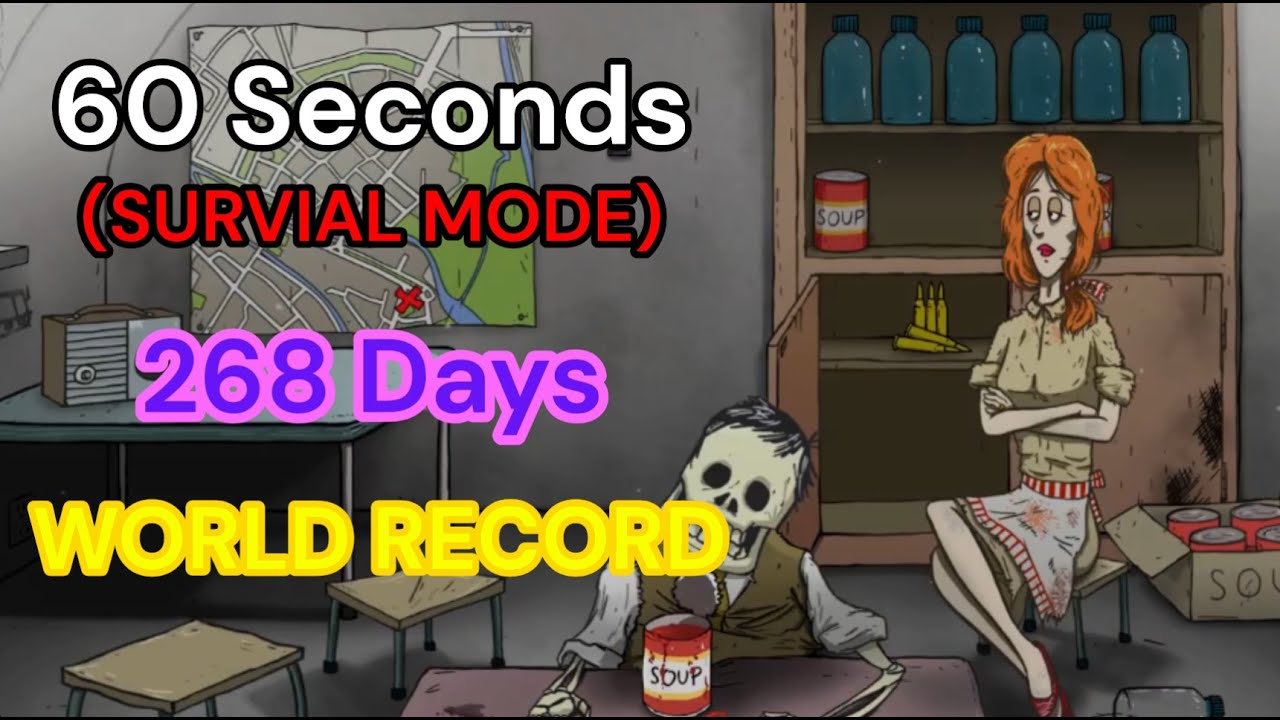 60 Seconds the Longest survival Survival MODE (Former world record) 268 I 60 seconds Reatomized