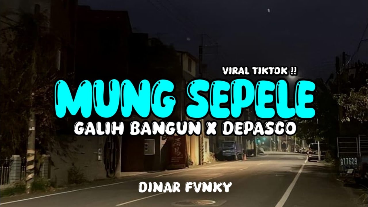 DJ SAYANG AKU PAMIT PERGI [ MUNG SEPELE ] GALIH BANGUN X DEPASCO MENGKANE VIRAL TIKTOK