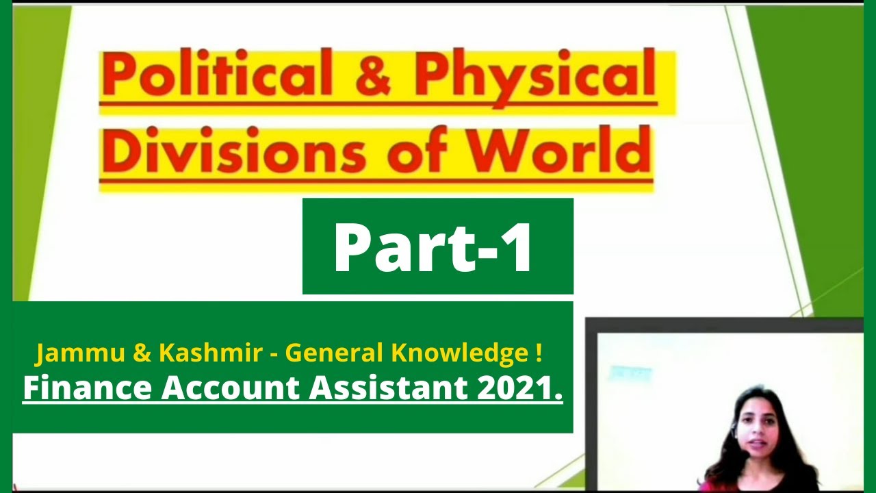 Political & Physical Division of World & India (Part-1) for Finance Account Assistant Exam 2021.