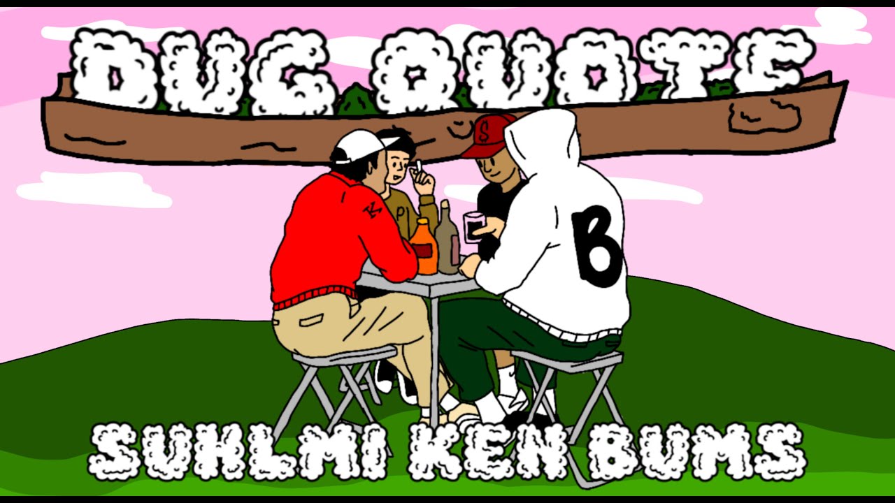 DUG QUOTE FT. KEN AND BUMS