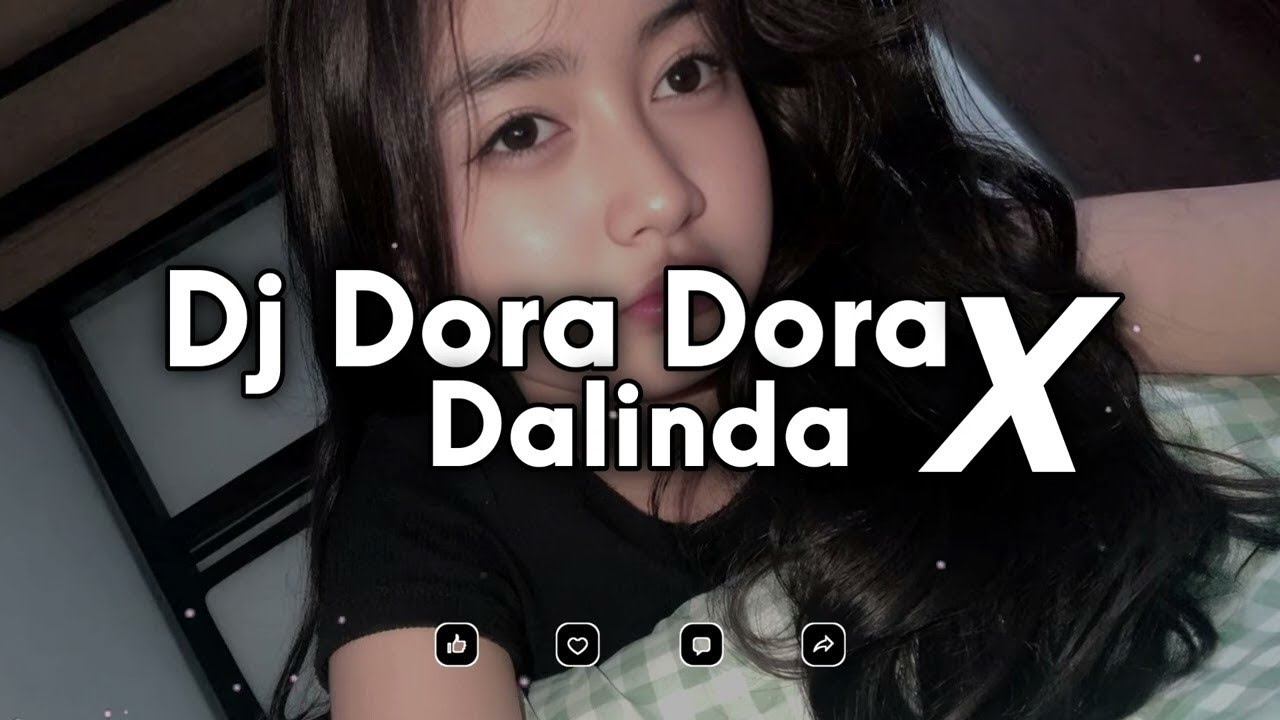 DJ DORA DORA X DALINDA SLOW FULL BAS