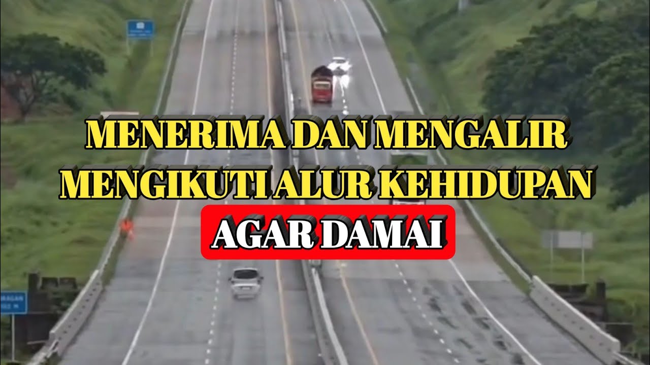 Menerima Dan Mengalir Mengikuti Alur Kehidupan Agar Tenang Dan Damai
