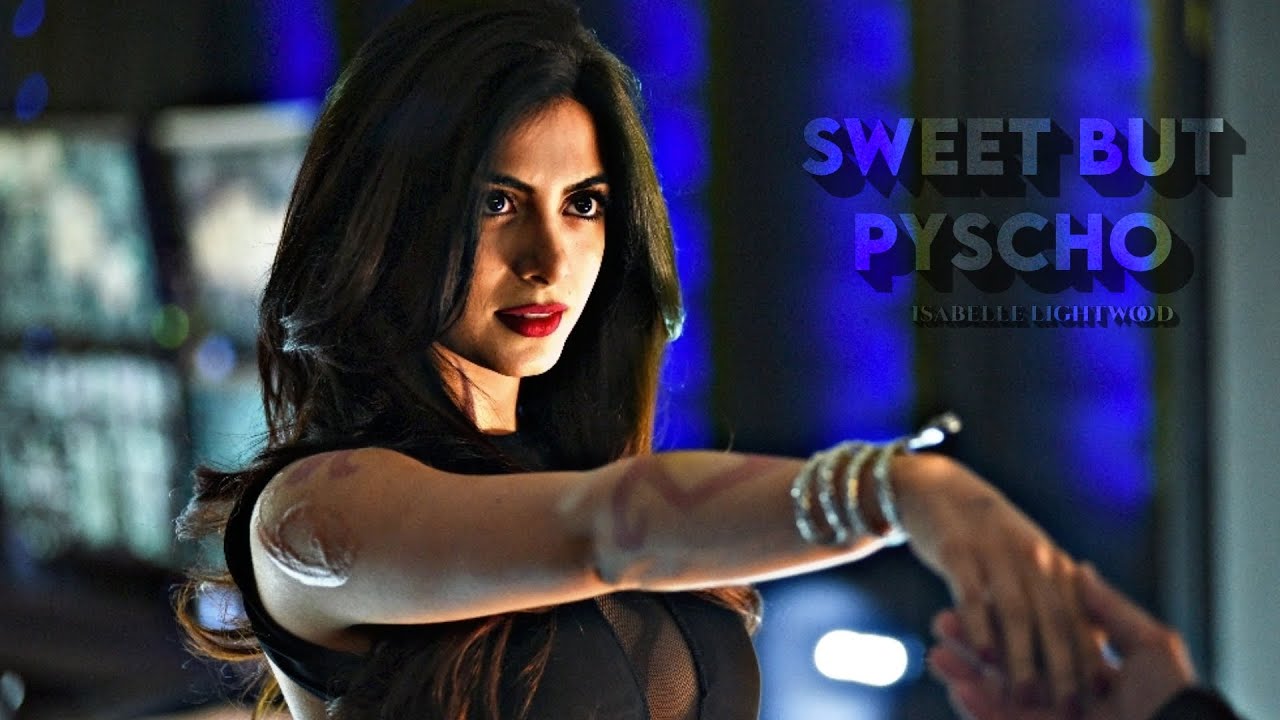 Isabelle Lightwood || Sweet But Psycho