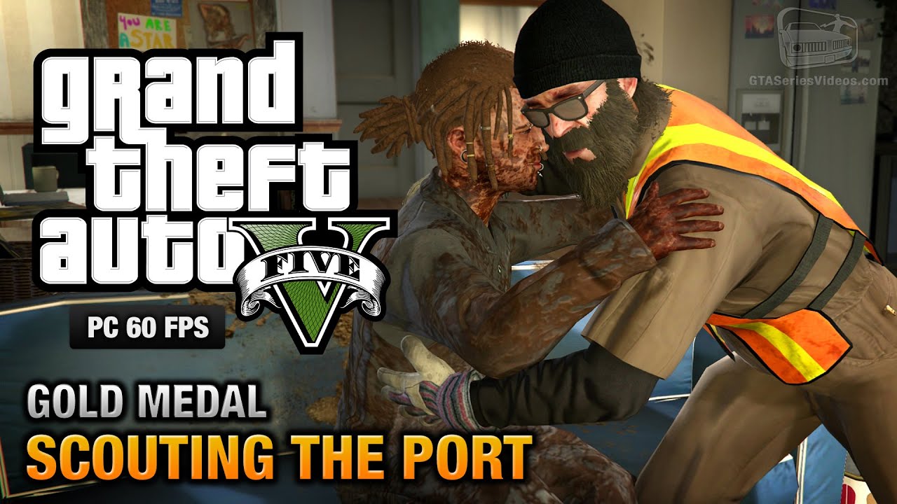 GTA 5 PC - Mission #28 - Scouting the Port [Gold Medal Guide - 1080p 60fps]