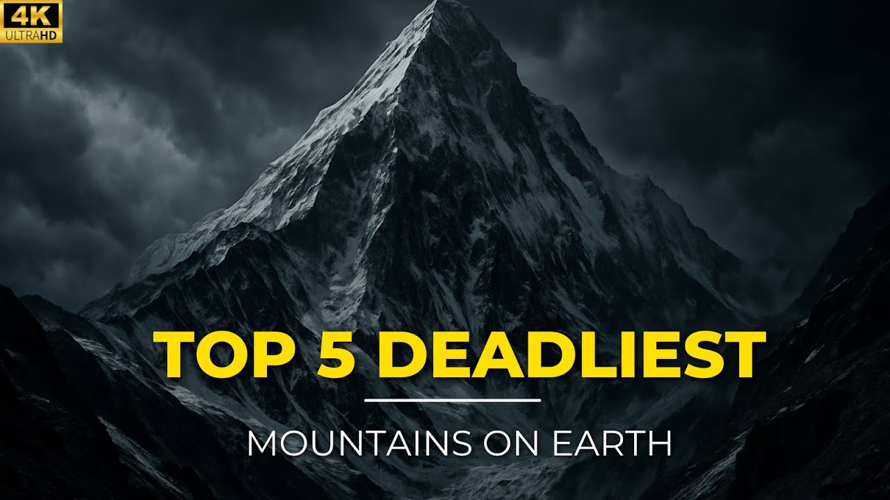 Top 5 Deadliest Mountains on Earth | The Peaks You Should Not Climb!