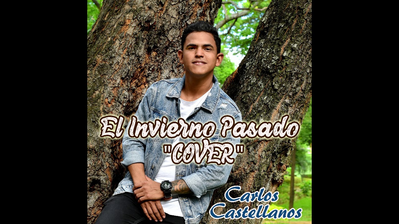 EL INVIERNO PASADO - CARLOS CASTELLANOS (Cover)
