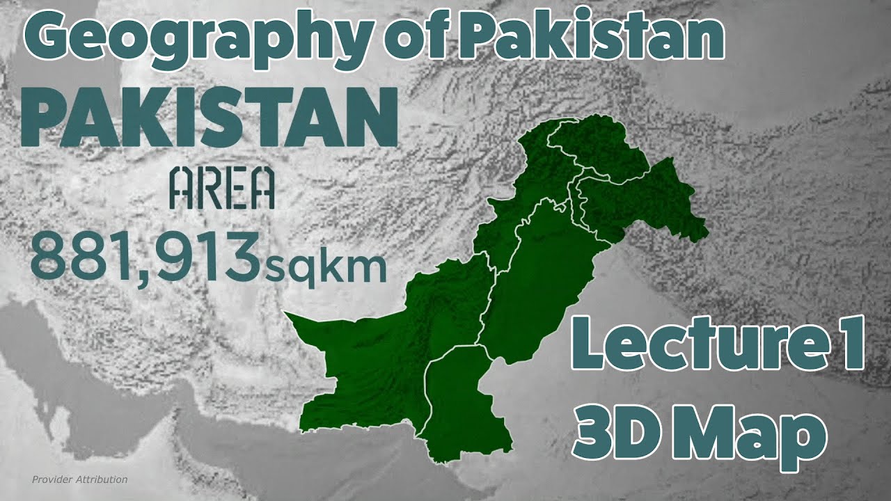 Pakistan Area- Geography of Pakistan Through 3D Map Animation - Lecture 1 - Pakistan Geography Quiz