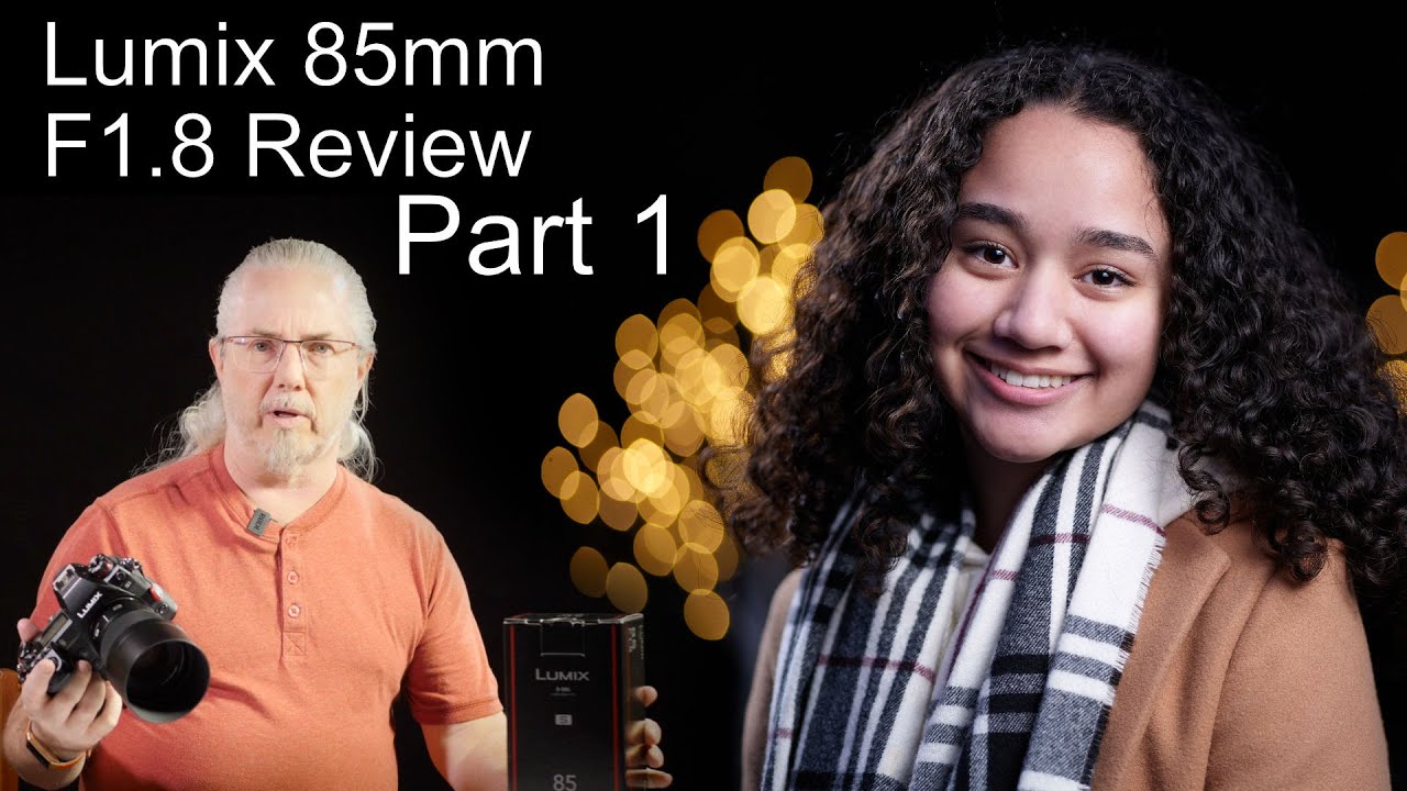 Lumix 85mm f1.8 Review Part. 1