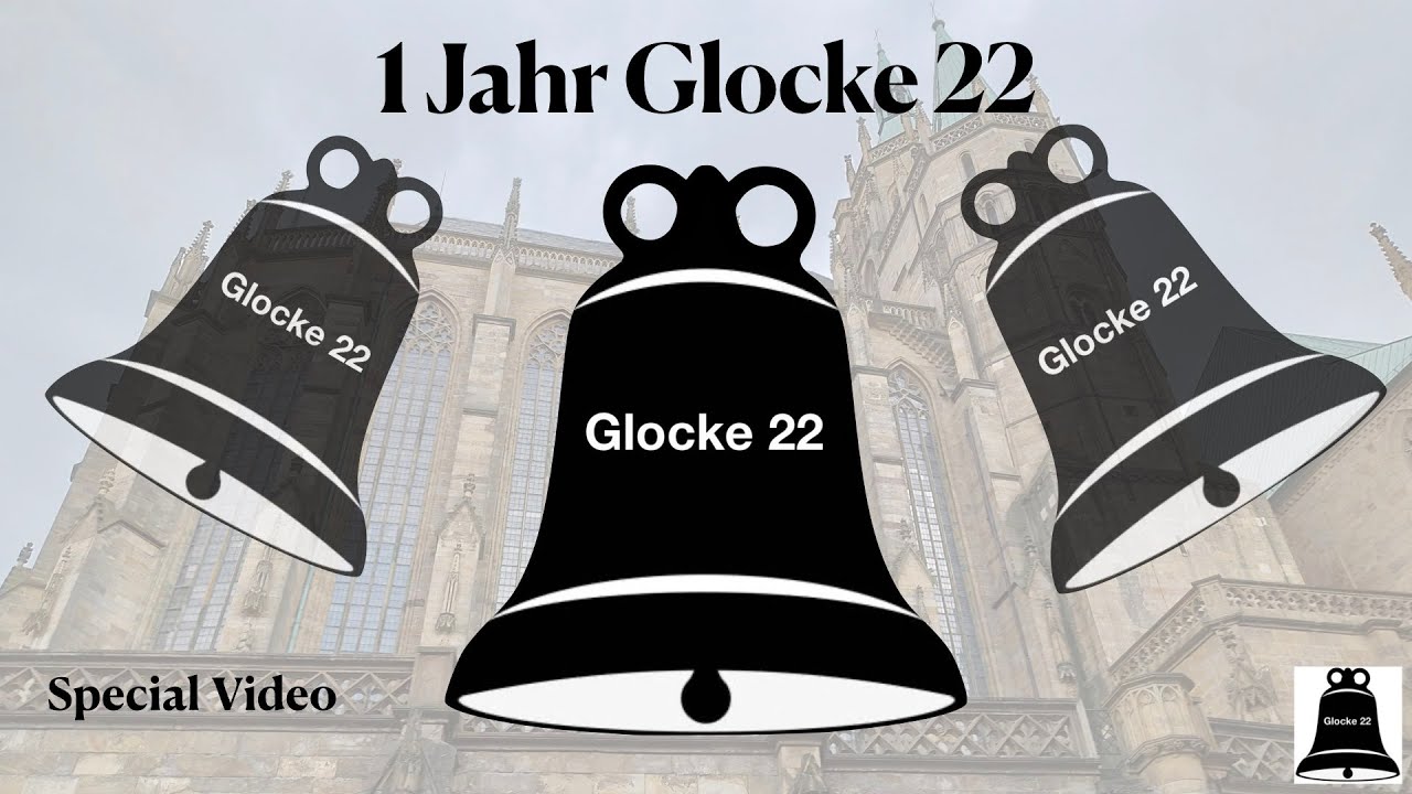 1 Jahr Glocke 22, Glockengel&auml;ut aus dem ersten Jahr :-)