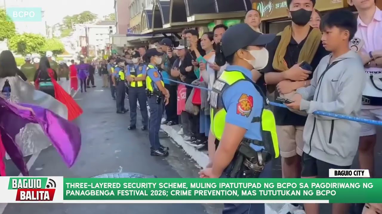 Three-layered security scheme, muling ipatutupad ng BCPO sa pagdiriwang ng Panagbenga festival 2026