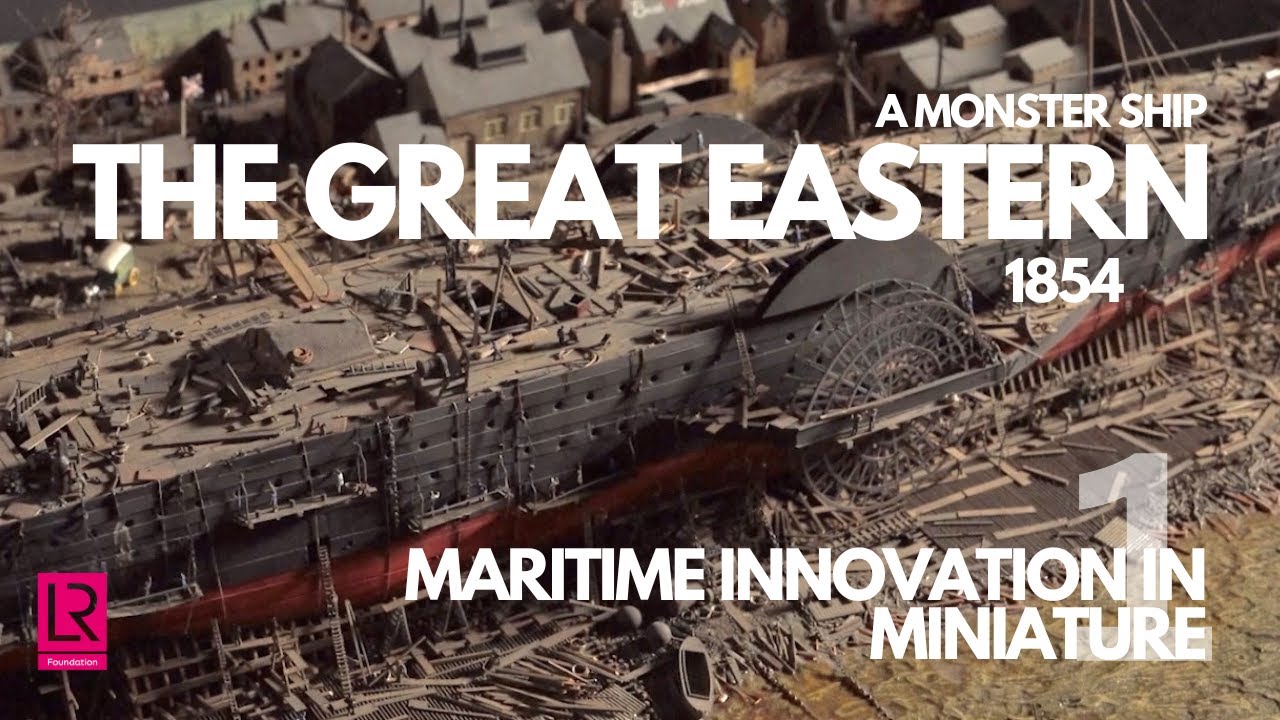 Maritime Innovation In Miniature: The Great Eastern