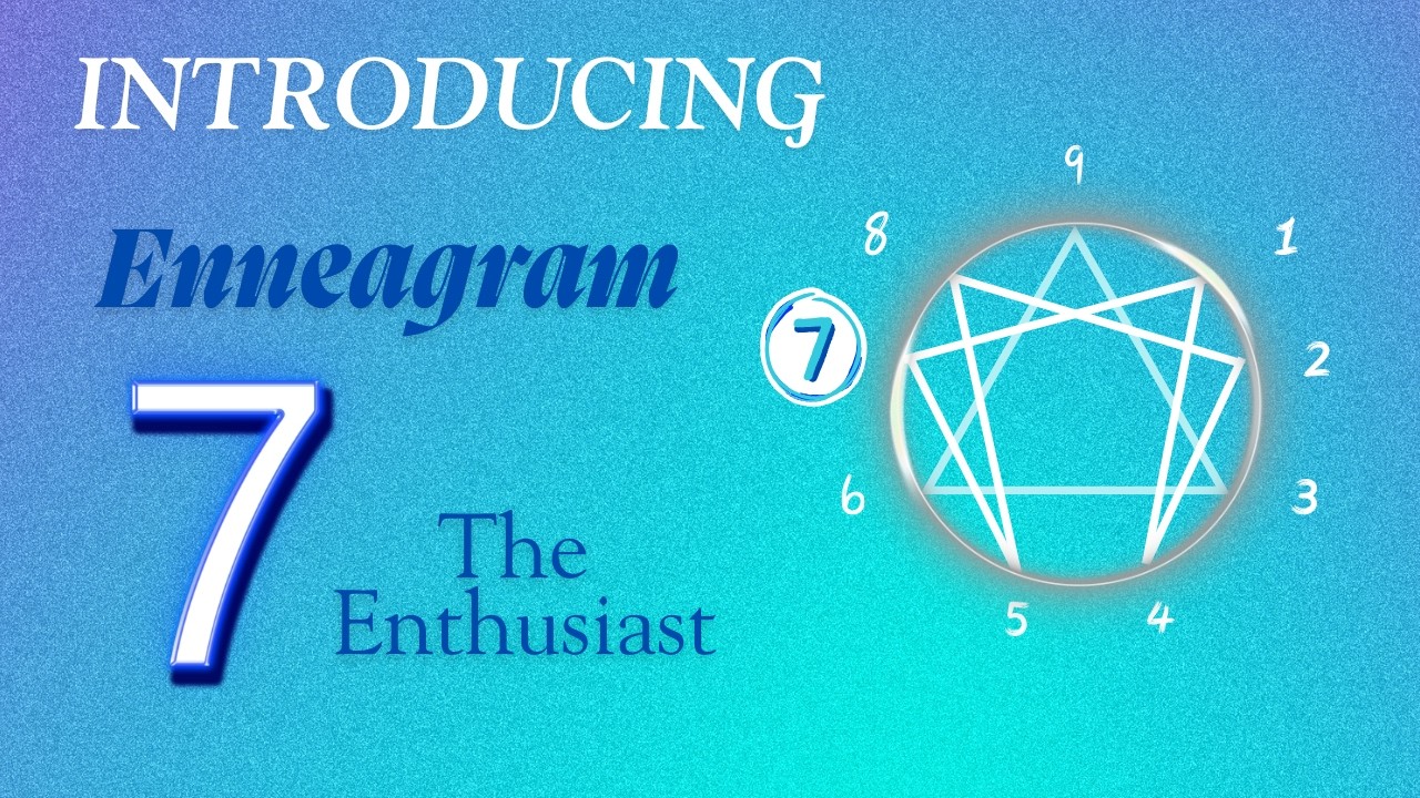 Introduction to Enneagram 7: Going beyond the 