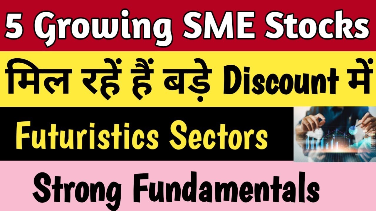 Best 5 Growing SME Stocks At Big Discount| Best SME Stocks in India| Best SME Stocks|
