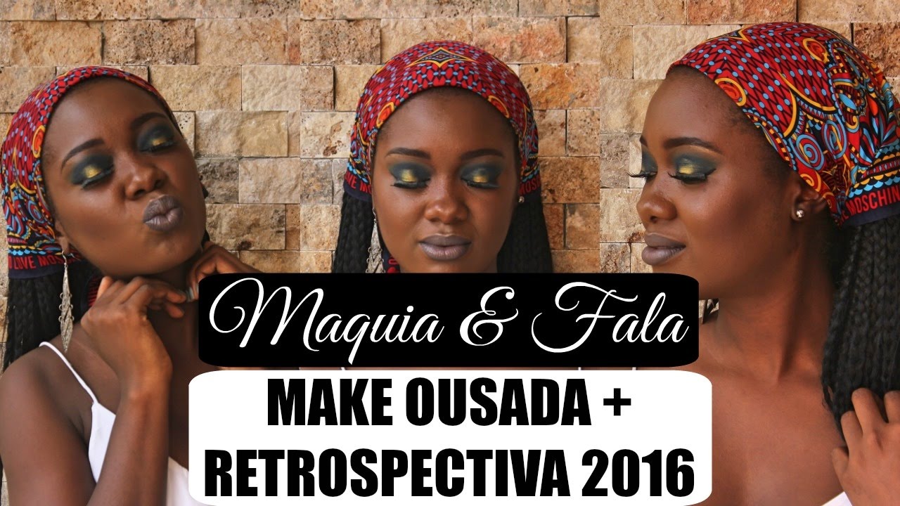 MAQUIA E FALA || MAQUIAGEM OUSADA + RETROSPECTIVA 2016