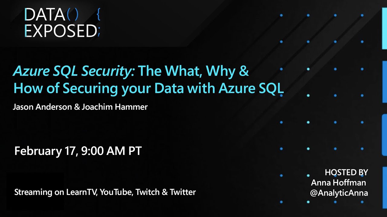 Azure SQL Security: The What, Why & How of Securing your Data with Azure SQL | Data Exposed Live