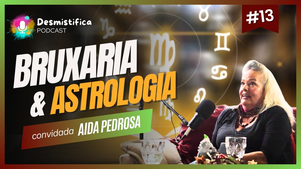 Os Mistérios do Cosmos e da Magia com Aida Pedrosa | Desmistifica #013