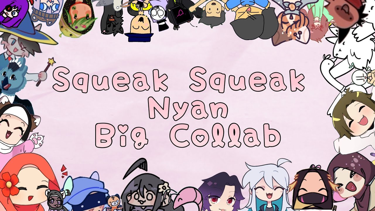 Squeak Squeak Nyan meme |Big Collab