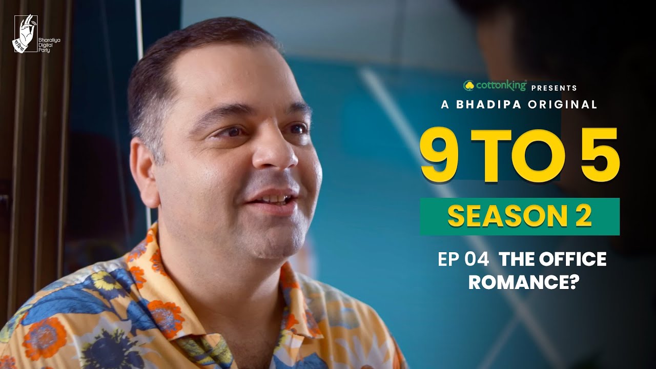 9 TO 5 | S02 E04 - The Office Romance? | @CottonkingOfficial  | #BhaDiPa