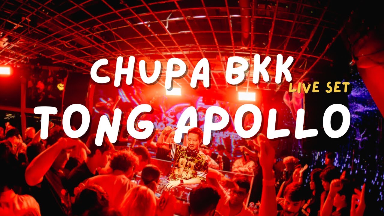 TONG APOLLO DJ Live set at CHUPA BKK