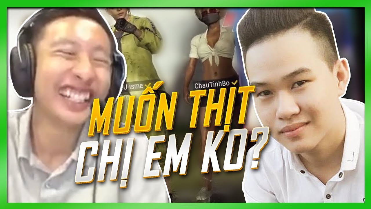 ANH C&Oacute; MUỐN THỊT CHỊ EM KH&Ocirc;NG? | TẤU H&Agrave;I C&Ugrave;NG RAMBO, RIP113, MEOU