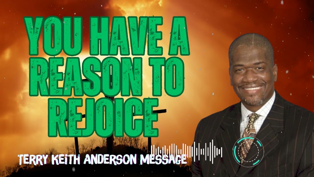 Terry Keith Anderson Message - You Have A Reason To Rejoice