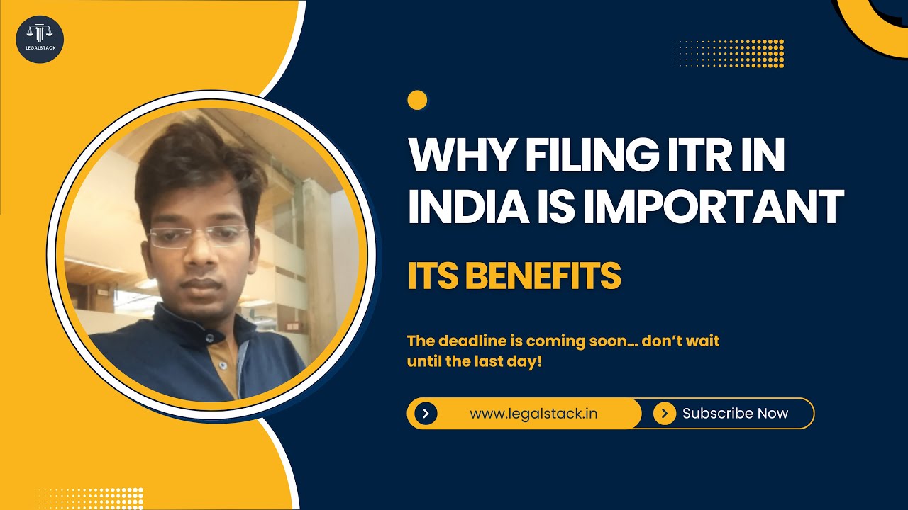 Why Filing ITR is Important in India | Benefits of Filing Before the Last Date | Legalstack