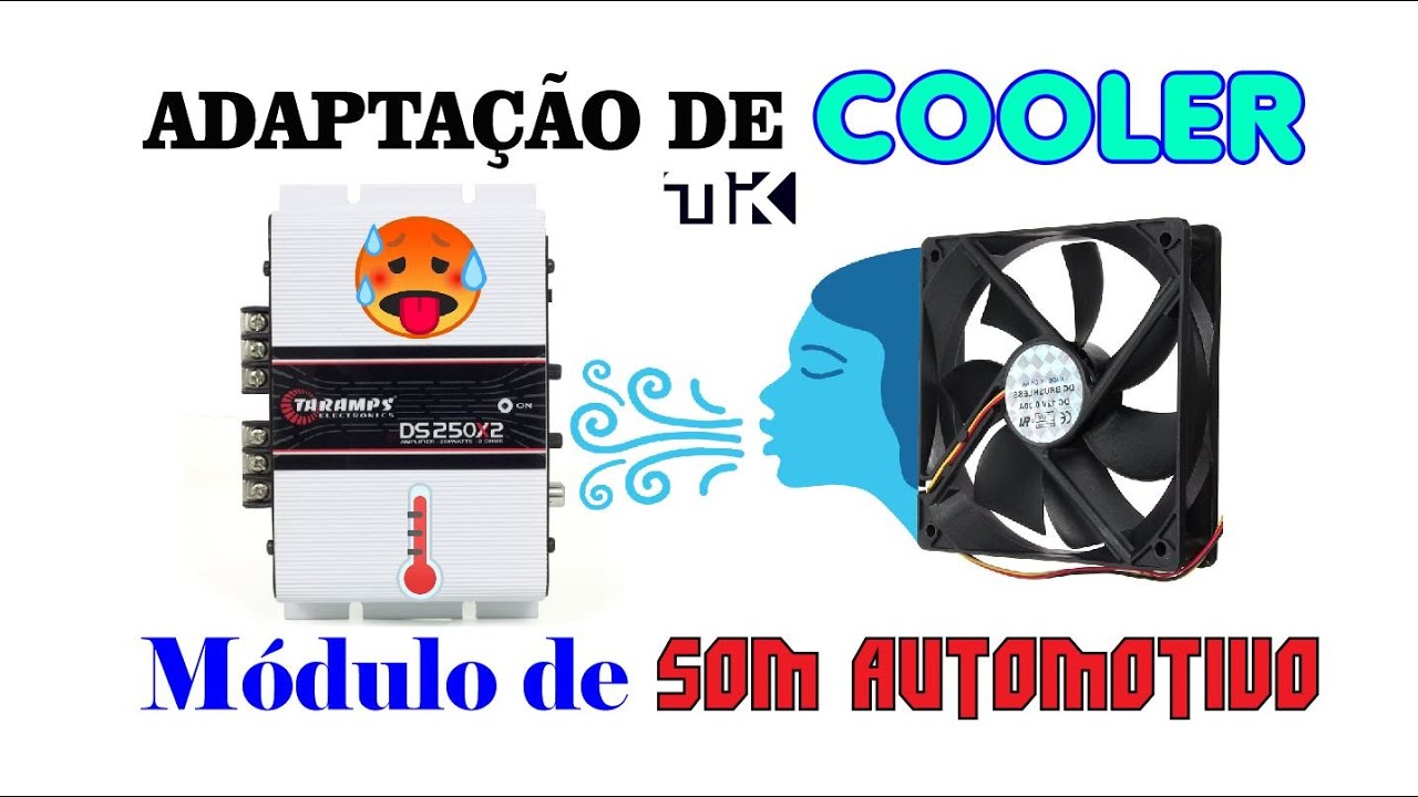 Como adaptar Cooler no Módulo de Som Automotivo - Resfriamento de som