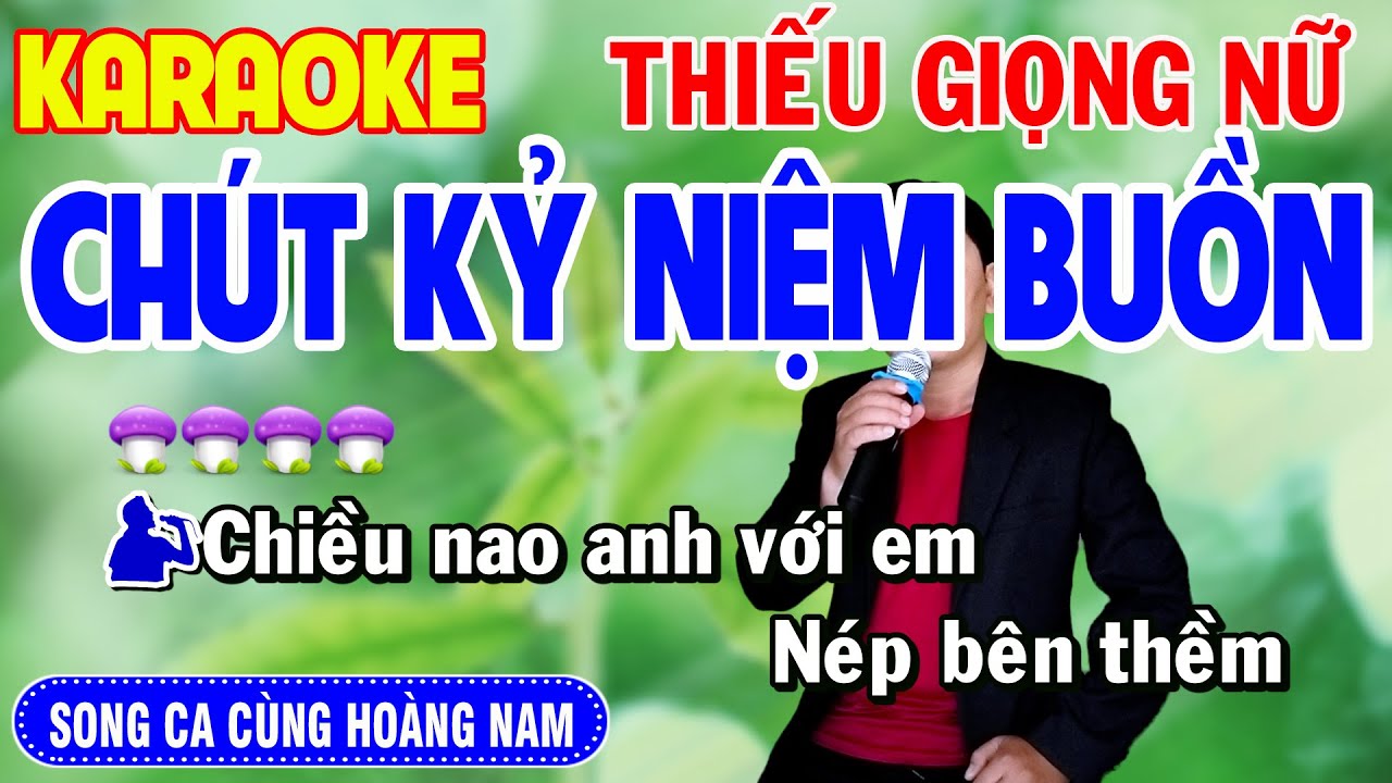 ✔️CHÚT KỶ NIỆM BUỒN ➤ Karaoke Thiếu Giọng Nữ ➤ Song ca cùng Hoàng Nam