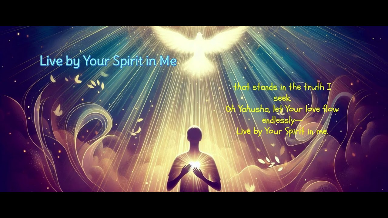 Live by Your Spirit in Me