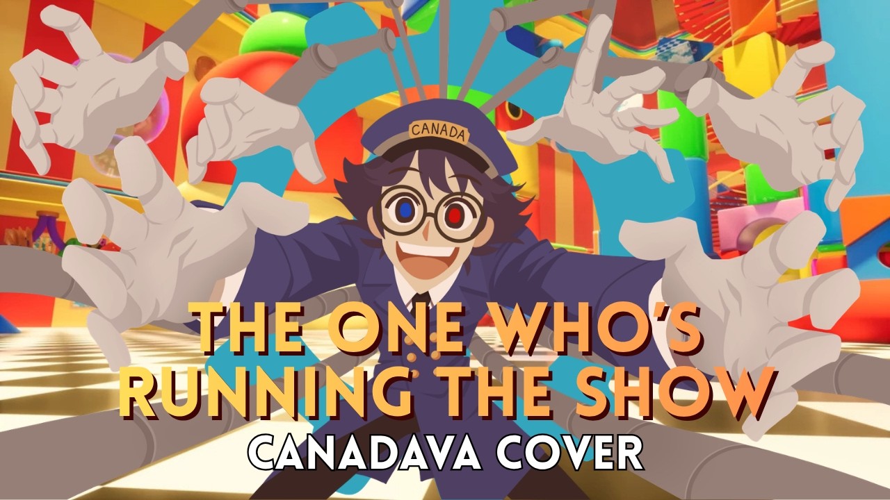 The One Who's Running the Show || CanadaVA Cover [The Amazing Digital Circus]