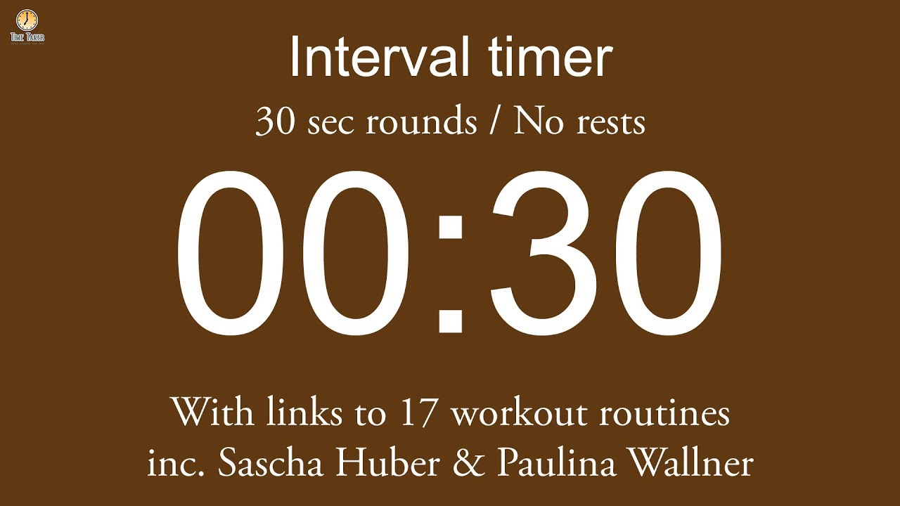 Interval timer - 30 sec rounds / No rests (including links to 17 workout routines)