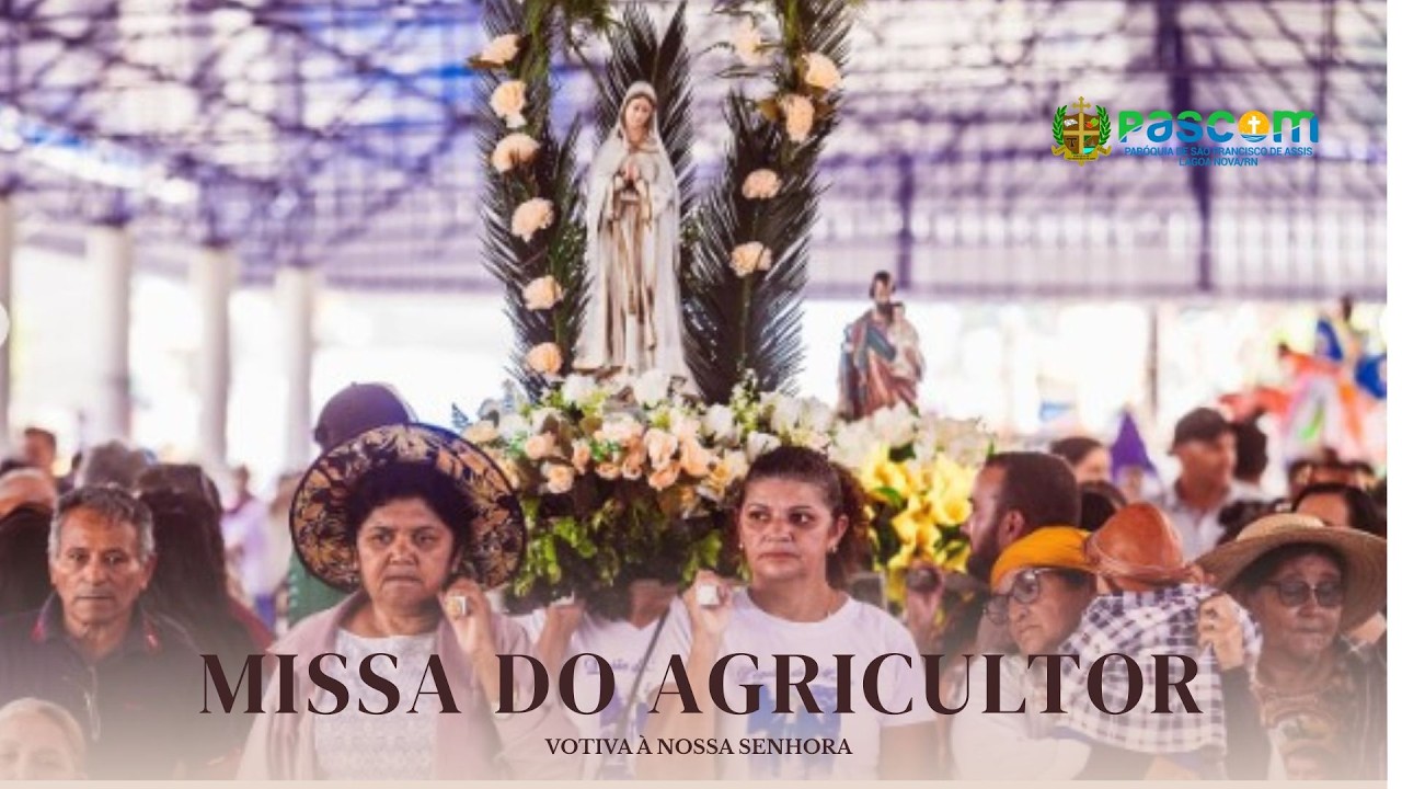 MISSA DO AGRICULTOR - VOTIVA À NOSSA SENHORA