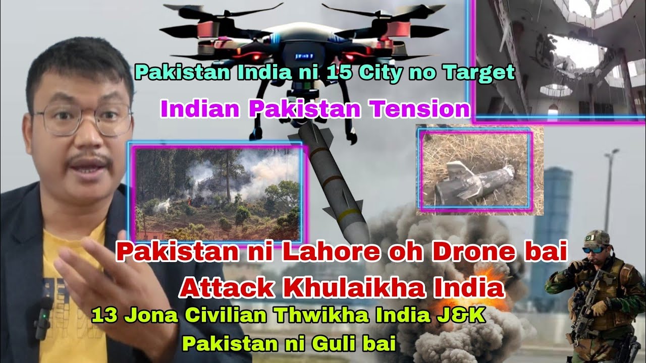 India Pakistan Tension | Lahore oh Drone attack khulaikha india | 13 Jona Civilian Thwikha India ni