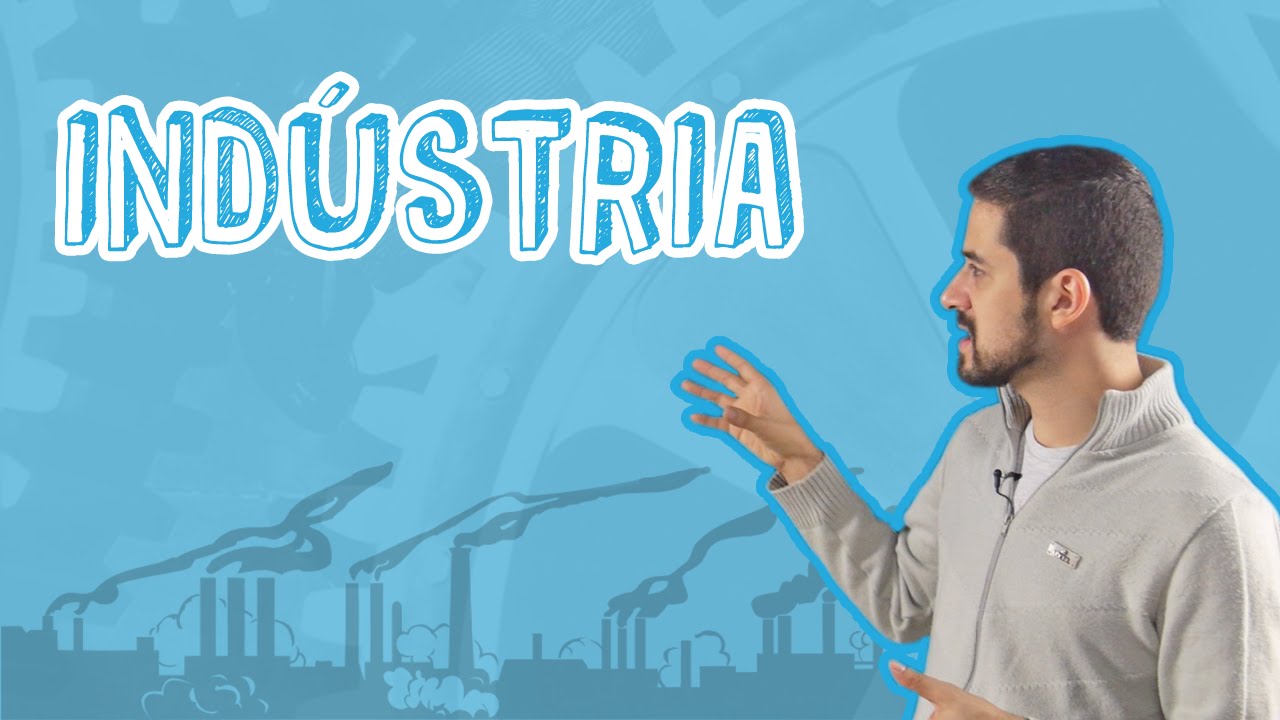 Aula Geografia - Indústria - Fases da Industrialização para o Enem e Vestibulares - STOODI