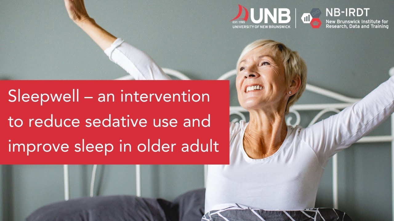 Sleepwell – An Intervention to Reduce Sedative Use and Improve Sleep in Older Adults