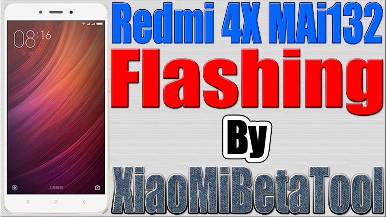 Redmi 4X MAI132 Flashing by XiaoMiFlashBeta