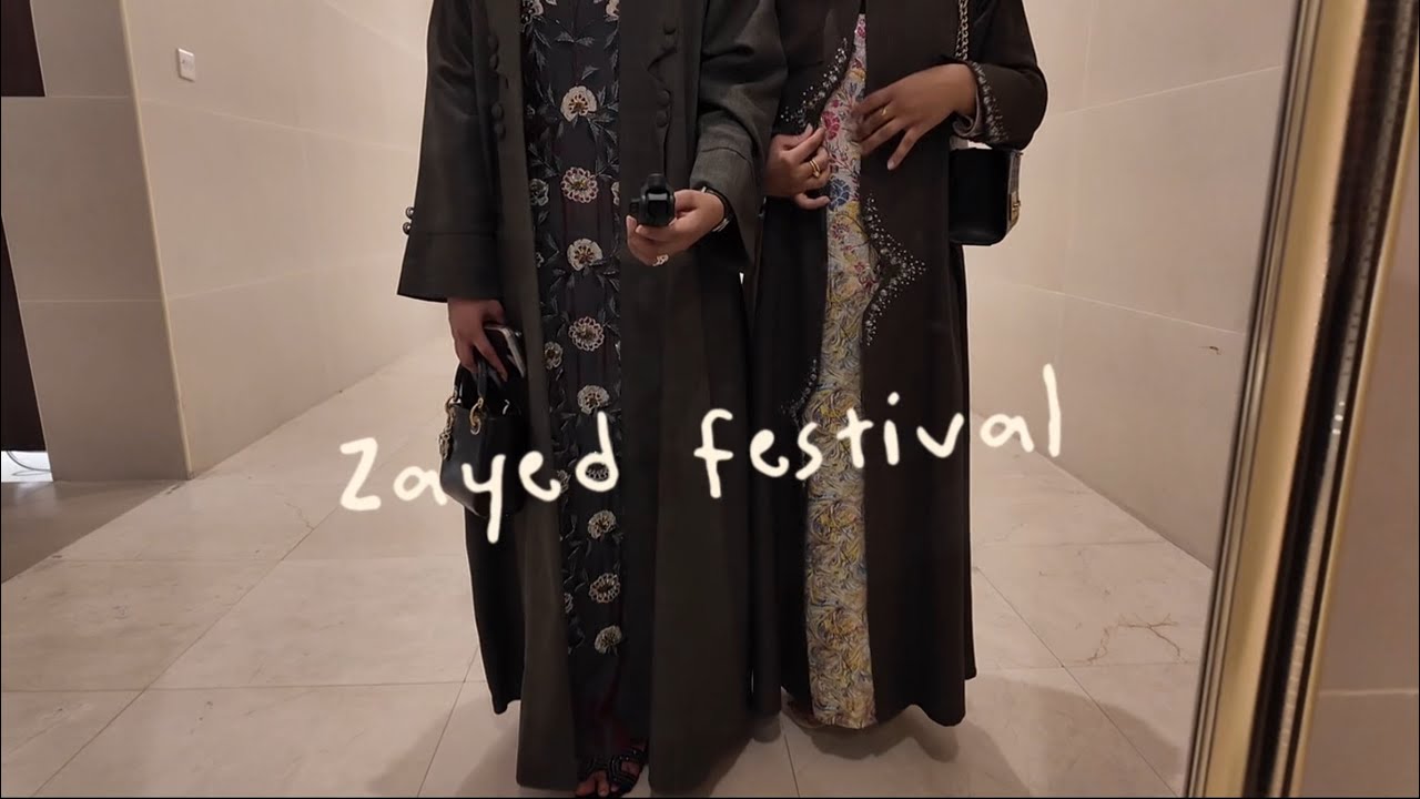 - ZAYED FESTIVAL VLOG -