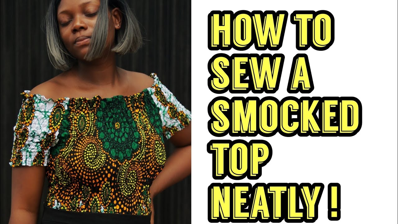 HOW TO SEW A SMOCKED TOP NEATLY. | NDIFON NTUI |