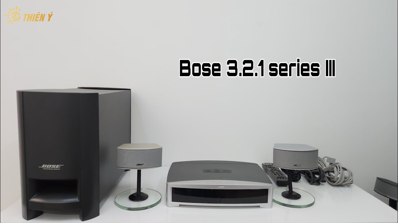 Bose 3.2.1 series III , Full chân kính [ Thiên Ý 0941 233 466 ]