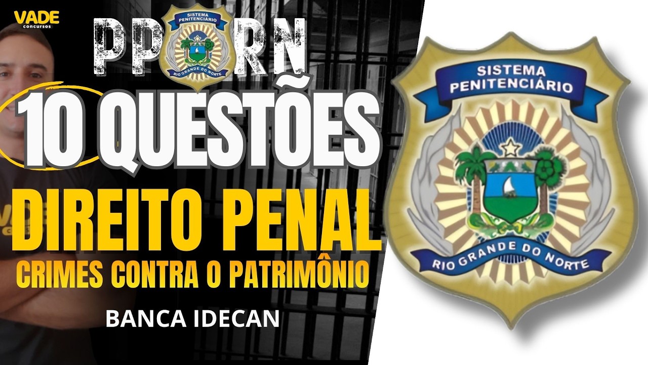 CONCURSO PPRN: 10 QUESTÕES - DIREITO PENAL | CRIMES CONTRA O PATRIMÔNIO