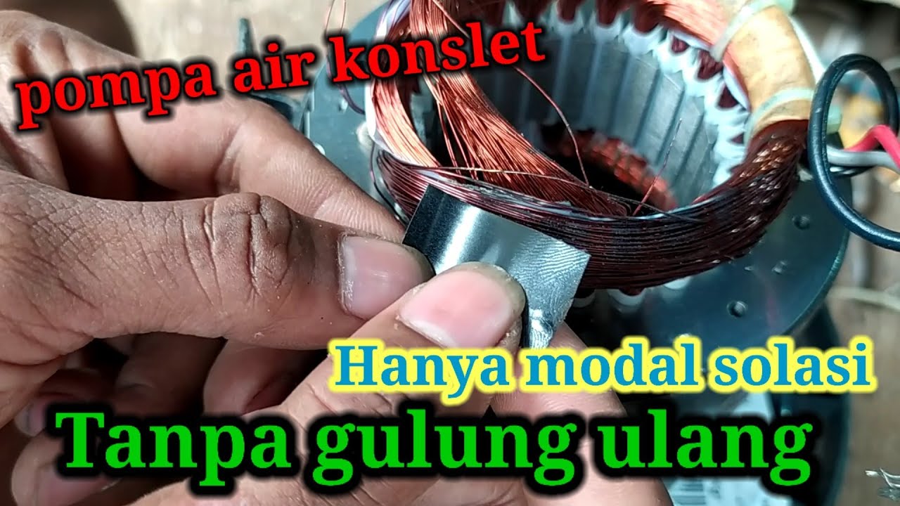 WOwww!!! memperbaiki  pompa air konslet tanpa harus  gulung ulang ,tanpa biaya