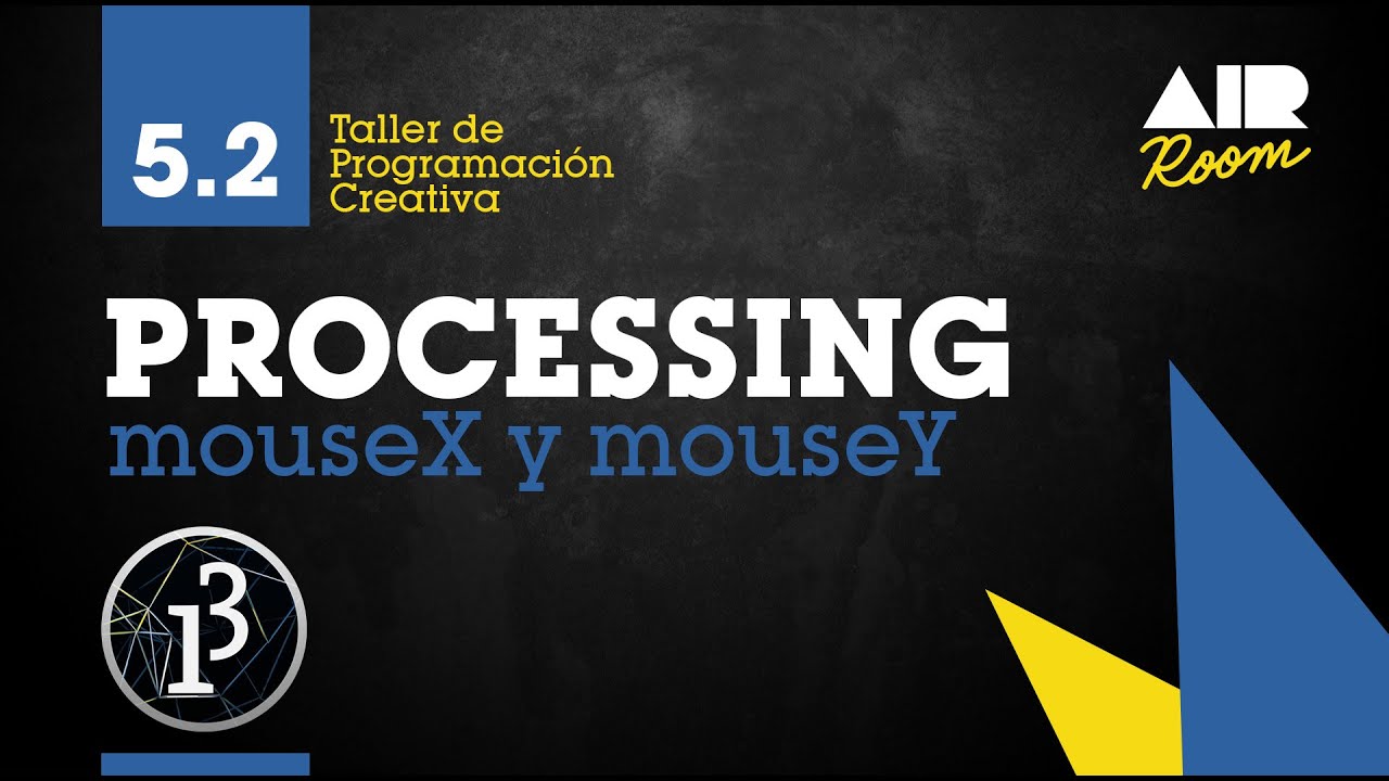PROCESSING: 5.2 mouseX y mouseY [En español]