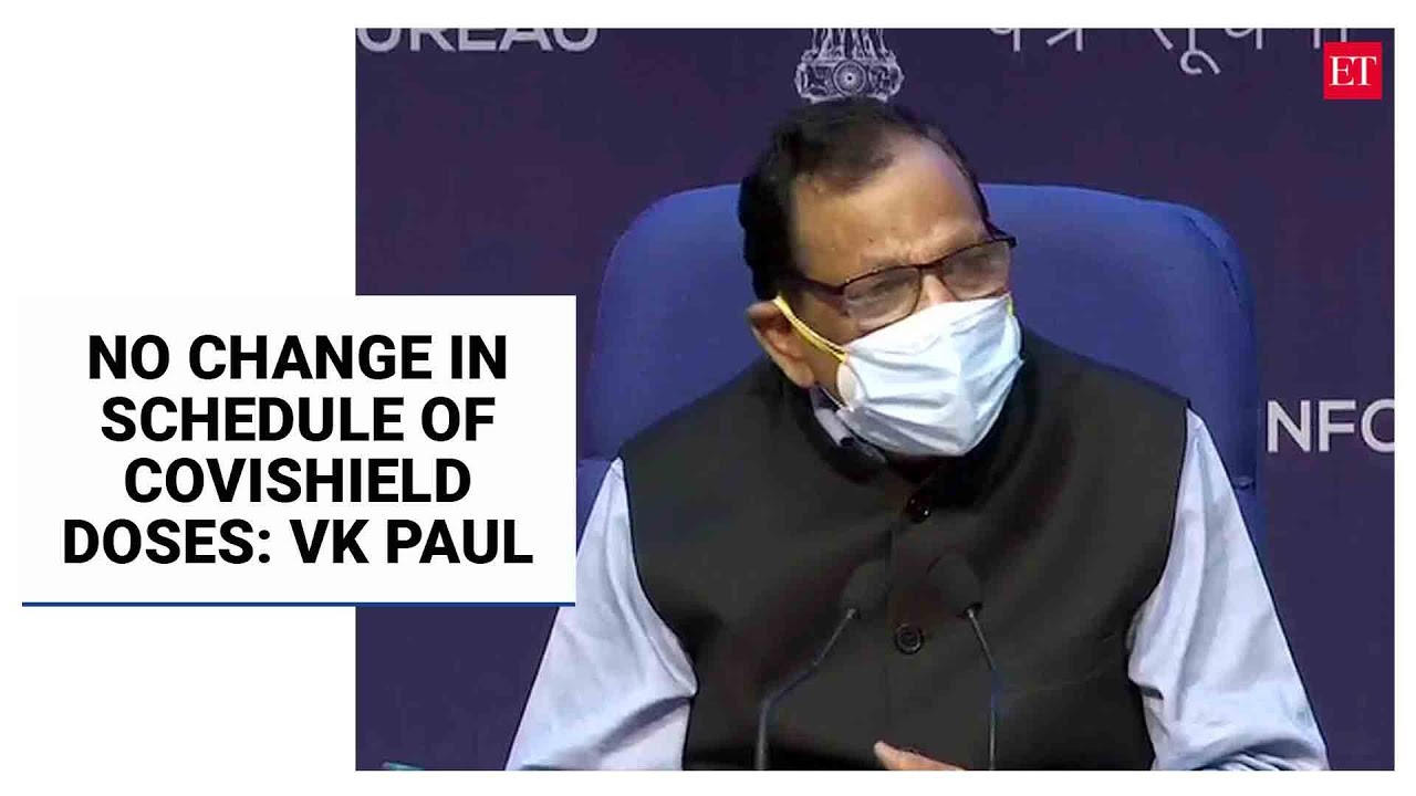 No change in two-dose schedule of Covishield, mixing of vaccines not in protocol yet: VK Paul
